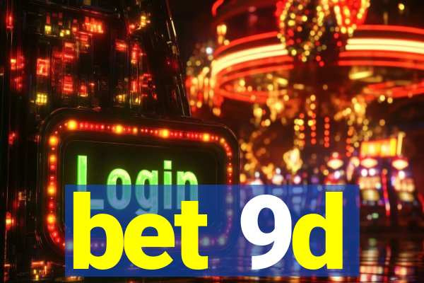 bet 9d